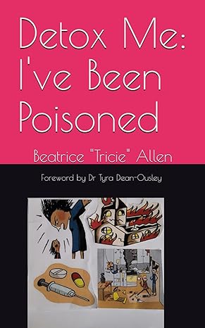 Official cover of Detox Me: I've Been Poisoned by Beatrice Tricie Allen